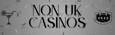 Best Non UK Casino Sites A Guide to Top Online Gaming Destinations Best Non UK Casino Sites A Guide to Top Online Gaming Destinations