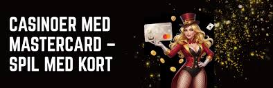 Danske Casinoer Med Mastercard En Guide til Sikker Spil Danske Casinoer Med Mastercard En Guide til Sikker Spil