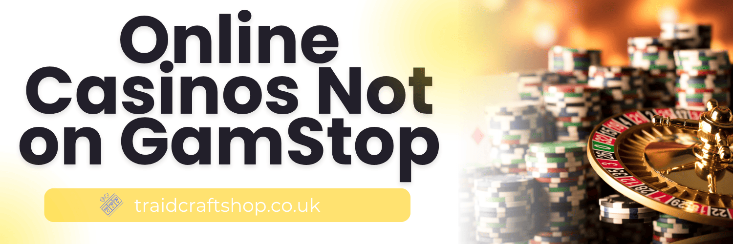Discover New Casinos Not on GamStop A Guide to Unlisted Gaming Platforms