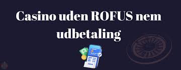 Casino Uden ROFUS Free Spins - Gratis Spil & Bonuser